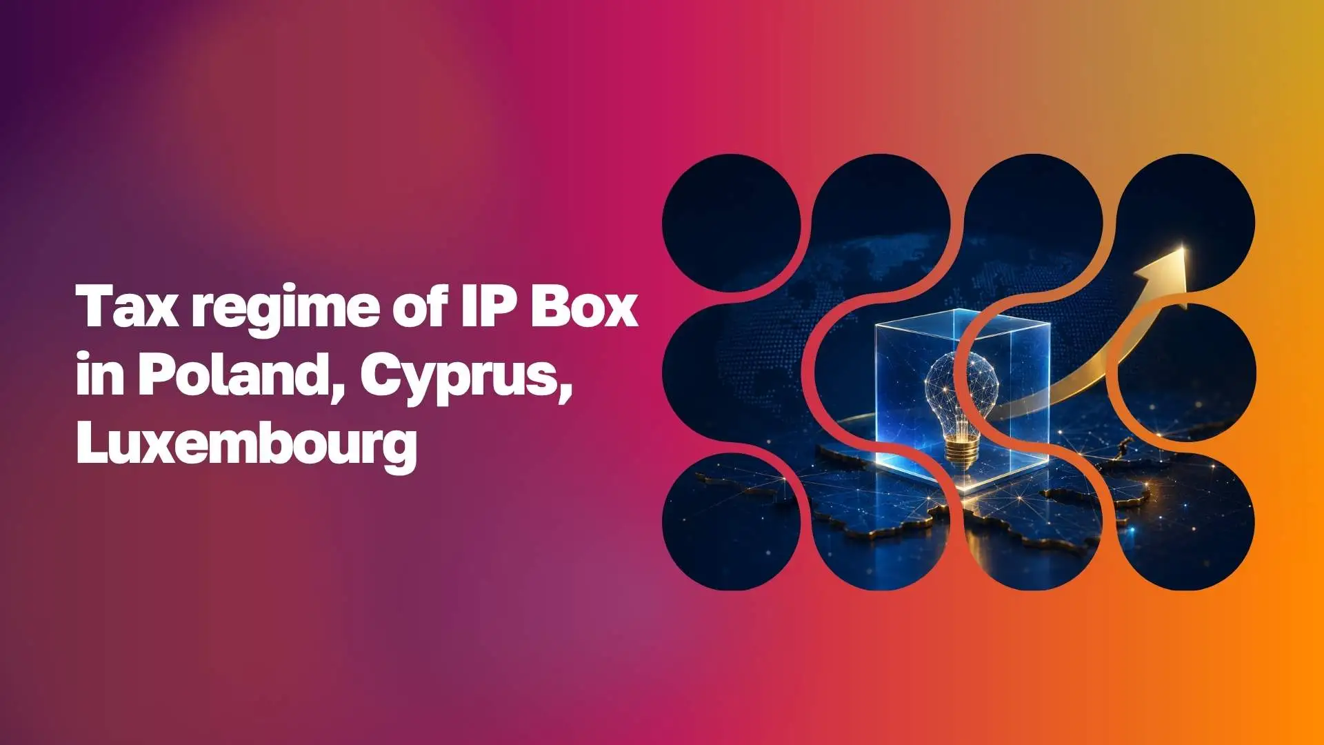 Податковий режим IP Box у Польщі, на Кіпрі та в Люксембурзі WoBorders